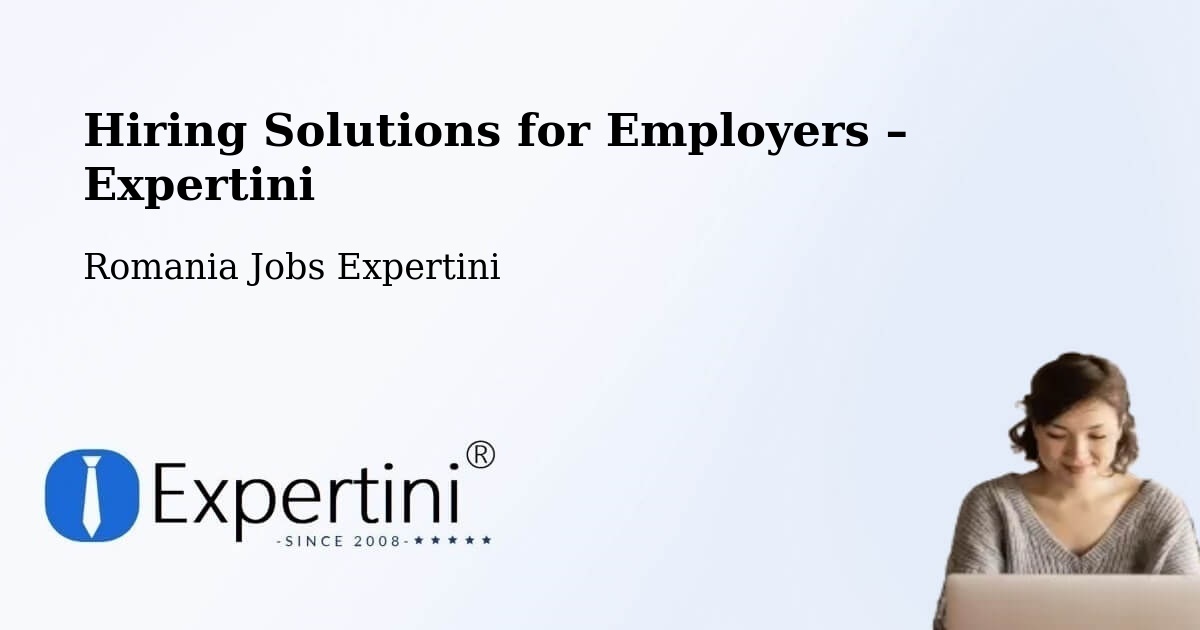 Hiring Solutions for Employers in Duda - Duda, Romania Jobs Expertini